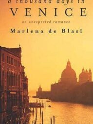 A Thousand Days in Venice - Marlena de Blasi