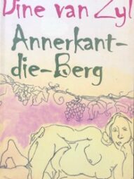 Annerkant die Berg - Dine Van Zyl