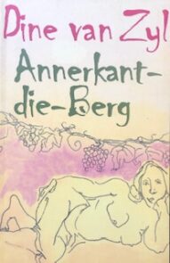 Annerkant die Berg - Dine Van Zyl