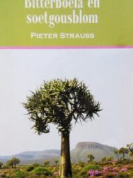Bitterboela en Soetgousblom - Pieter Strauss