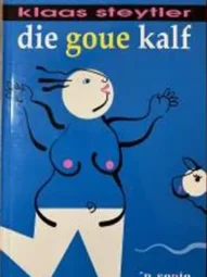Die Goue Kalf:'n sepie - Klaas Steytler