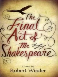 The Final Act of Mr. Shakespeare - Robert Winder
