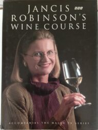 Jancis Robinson's Wine Course - Jancis Robinson