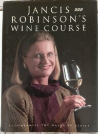 Jancis Robinson's Wine Course - Jancis Robinson