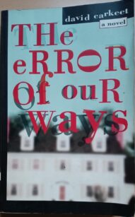 The Error of Our Ways: A Novel - David Carkeet