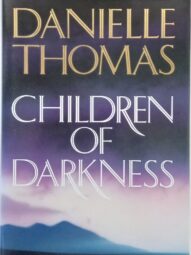 Children of darkness - Danielle Thomas (Late Wife of Wilbur Smith)