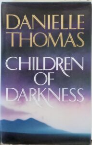 Children of darkness - Danielle Thomas (Late Wife of Wilbur Smith)