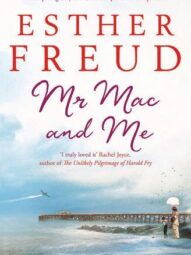 Mr Mac and Me - Esther Freud