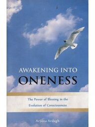 Awakening into Oneness - Arjuna Ardagh