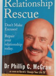 Relationship Rescue: Don't Make Excuses - Phillip C. McGraw