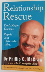 Relationship Rescue: Don't Make Excuses - Phillip C. McGraw