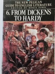 From Dickens to Hardy - Boris Ford (Editor) The New Pelican Guide to English Literature #6