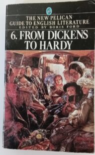 From Dickens to Hardy - Boris Ford (Editor) The New Pelican Guide to English Literature #6