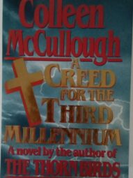 A Creed for the Third Millennium - Colleen McCullough