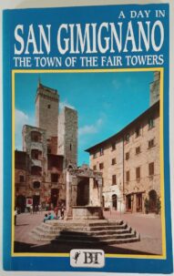 A Day in San Gimignano: The Town of the Fair Towers - Piero Torriti (with Map)