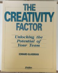 The Creativity Factor: Unlocking the Potential of Your Team - Edward Glassman