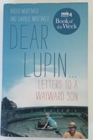 Dear Lupin...Letters to a Wayward Son - Roger Mortimer