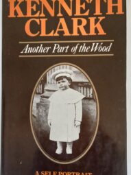 Another Part of the Wood: A Self Portrait - Kenneth M. Clark