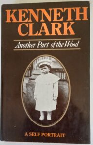 Another Part of the Wood: A Self Portrait - Kenneth M. Clark