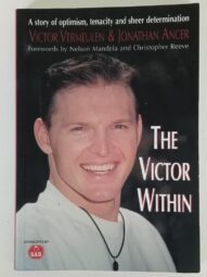 The Victor Within: an extraordinary story of optimism, tenacity and sheer determination - Victor Vermeulen