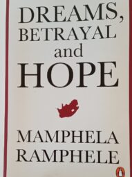 Dreams, Betrayal and Hope - Ramphele Mamphela