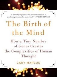 The Birth of the Mind: How a Tiny Number of Genes Creates The Complexities of Human Thought - Gary F. Marcus