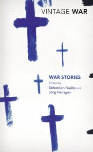 War Stories - Sebastian Faulks (Editor) , Jörg Hensgen (Editor)