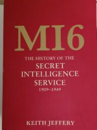 M16: The History Of The Secret Intelligence Service,1909-1949 - Jeffery Keith