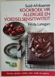 Suid-Afrikaanse Kookboek vir Allergieë en Voedselsensitiwiteit - Hilda Lategan