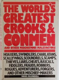 The World's Greatest Crooks and Conmen - Nigel Blundell