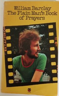 The Plain Man's Book of Prayers - William Barclay