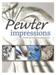 Pewter Impressions - Sandy Griffiths