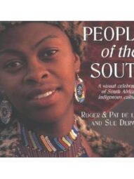 Peoples of the South: A Visual Celebration of South Africa's Indigenous Cultures - by De La Harpe