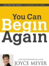 You Can Begin Again - Joyce Meyer