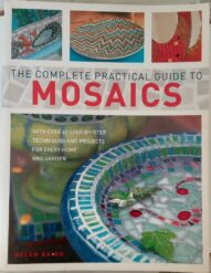 The Complete Practical Guide to Mosaics - Helen Baird