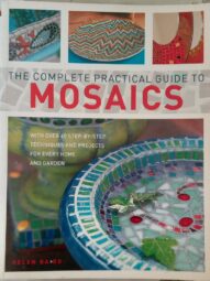 The Complete Practical Guide to Mosaics - Helen Baird
