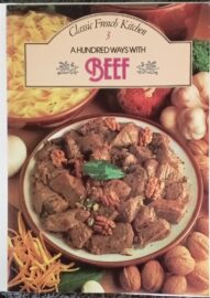 A Hundred Ways with Beef - Classic French Kitchen
