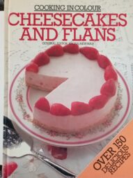 Cooking in Colour: Cheesecakes and Flans - Rhona Newman