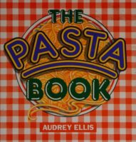 The Pasta Book - Audrey Ellis