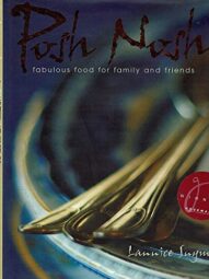 Posh Nosh: Fabulous Food for Family and Friends - Lannice Snyman