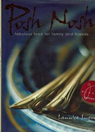 Posh Nosh: Fabulous Food for Family and Friends - Lannice Snyman