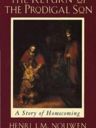 The Return of the Prodigal Son - Henri J.M. Nouwen