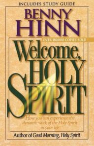 Welcome, Holy Spirit -  Benny Hinn