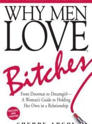 Why Men Love Bitches - Sherry Argov