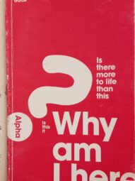 Why Am I Here? Is There More to Life Than this?- Alpha Guest Guide