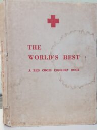 The World's Best : A Red Cross Cookery Book - Lydia Morris