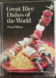 Great Rice Dishes of the World - Trevor Wilson