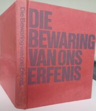 Die Bewaring van ons Erfenis - geredigeer deur Andries du Plessis