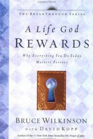 A Life God Rewards - Bruce H. Wilkinson