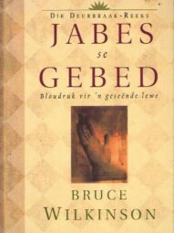 Jabes se Gebed: Oordenkings- Bruce Wilkinson